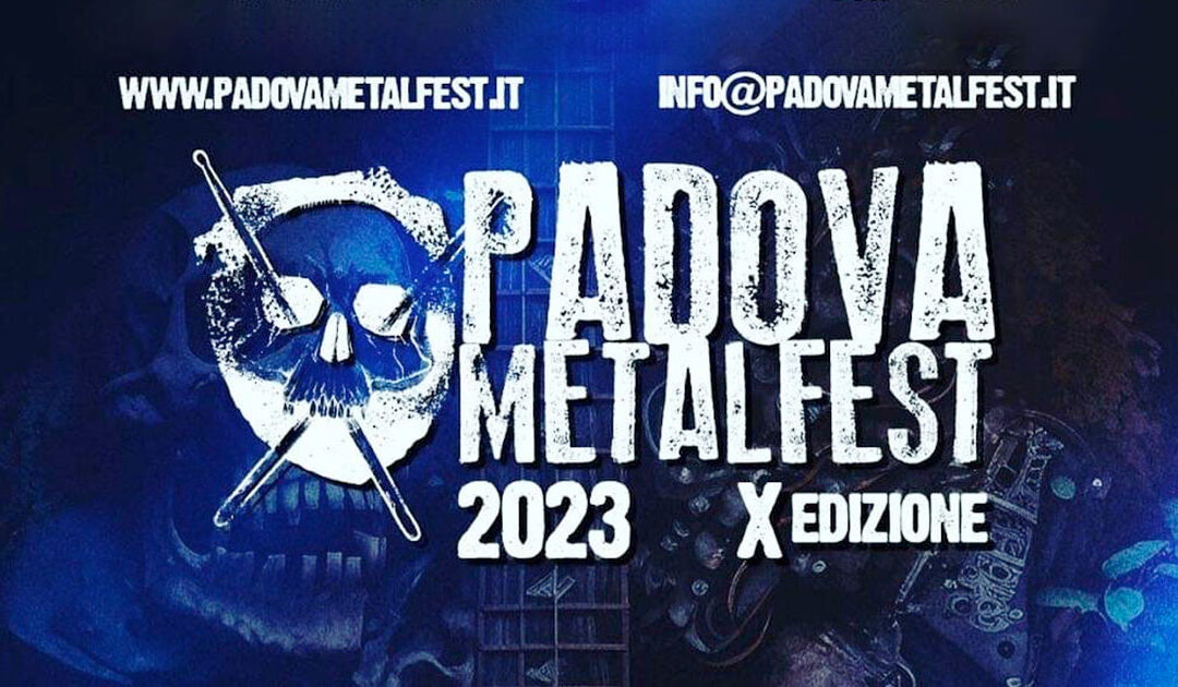 Come And Meet Us At Padova Metal Fest 2023