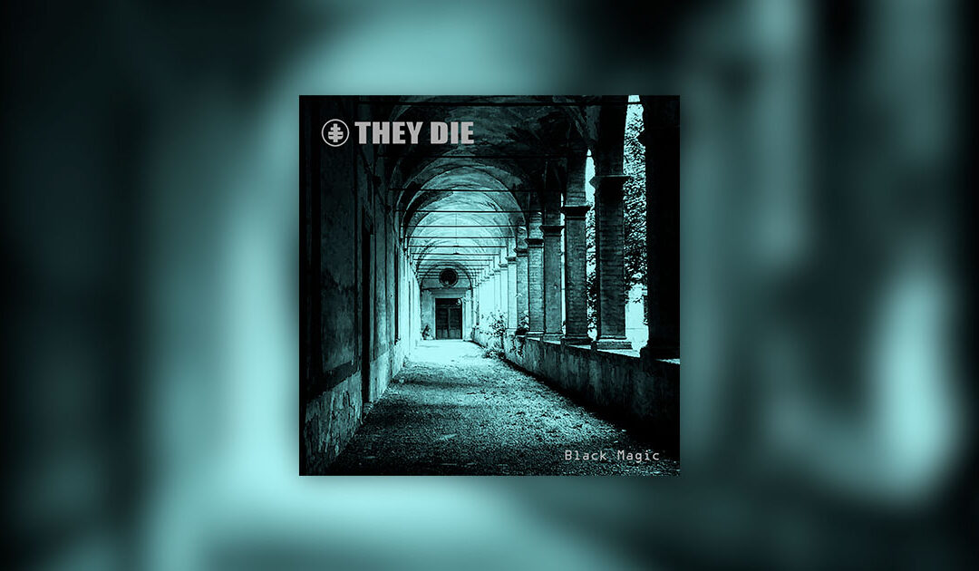 They Die “Black Magic” Album Now Available